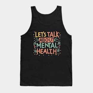 Lets talk about Mental Health. Tank Top